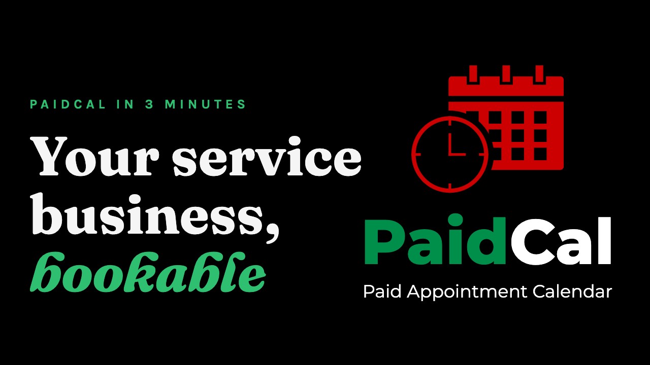 PaidCal in 3 minutes: your service business, bookable